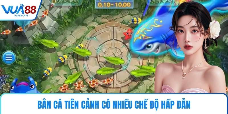 Bắn Cá Tiên Cảnh có nhiều chế độ hấp dẫn