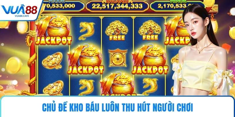 Chủ đề kho báu luôn thu hút người chơi