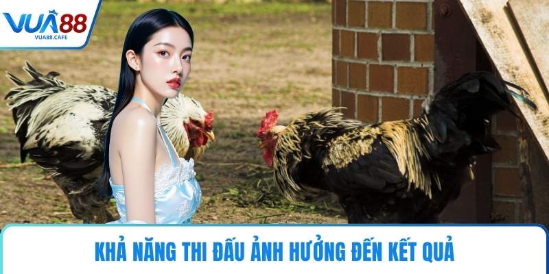 Khả năng thi đấu ảnh hưởng đến kết quả