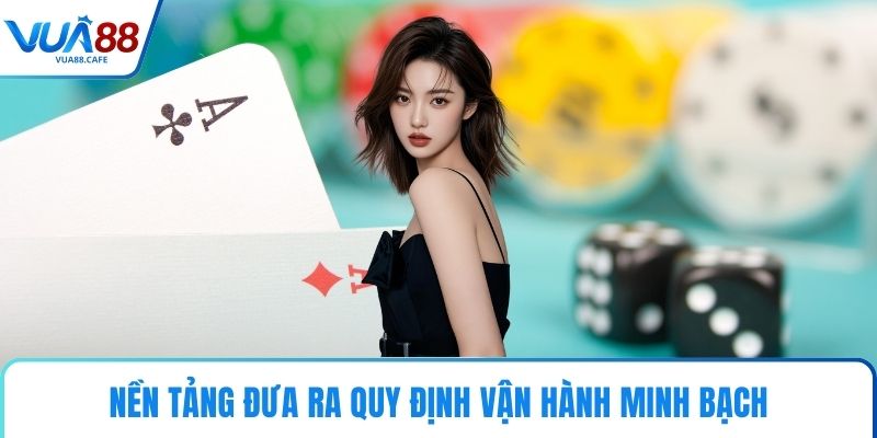 Nền tảng đưa ra quy định vận hành minh bạch